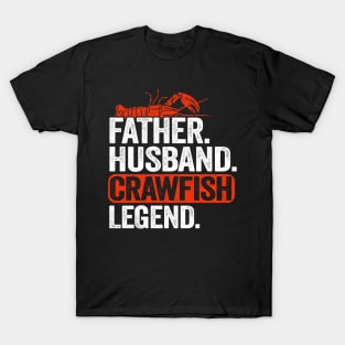 Father Husband Crawfish Legend Funny Crawfish T-Shirt